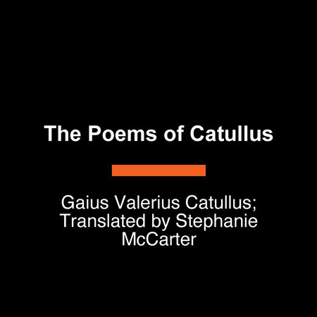 The Poems of Catullus by Gaius Valerius Catullus