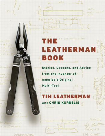 The Leatherman Book by Tim Leatherman and Chris Kornelis