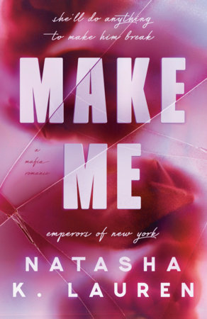 Make Me by Natasha K. Lauren
