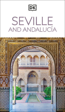 DK Seville and Andalucia by DK Travel