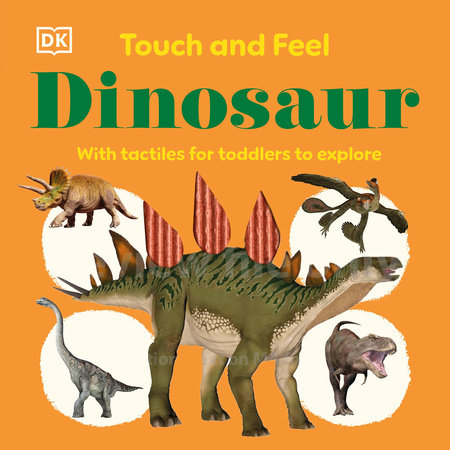 Touch and Feel Dinosaur by DK