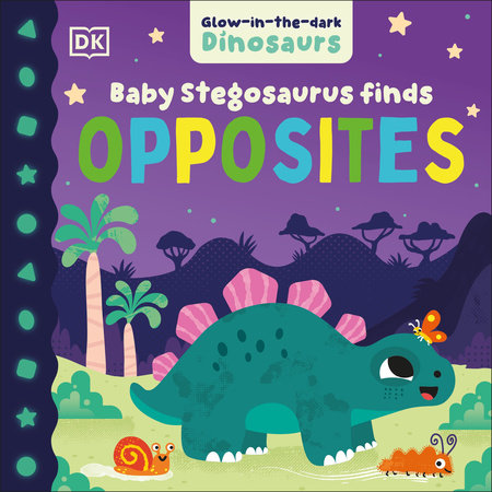Baby Stegosaurus Finds Opposites by DK