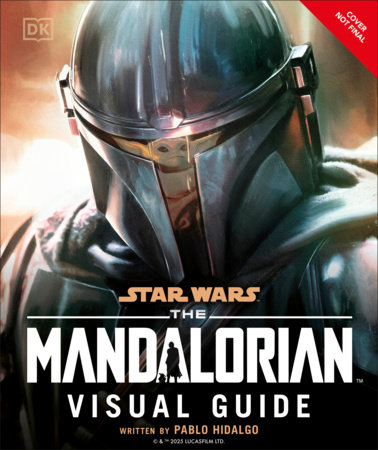 Star Wars The Mandalorian Visual Guide by Pablo Hidalgo