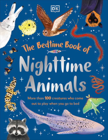 The Bedtime Book of Nighttime Animals by DK