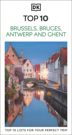 DK Top 10 Brussels, Bruges, Antwerp and Ghent by DK Travel