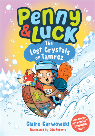 Penny & Luck: The Lost Crystals of Tamrez by Claire Karwowski