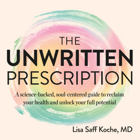 The Unwritten Prescription by Lisa Saff Koche