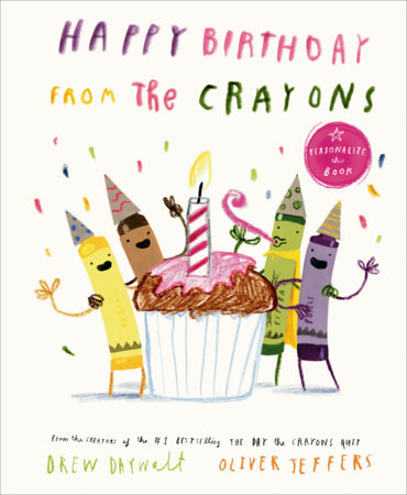Happy Birthday from the Crayons by Drew Daywalt