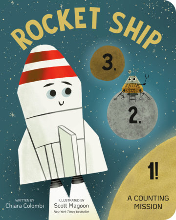 Rocket Ship 3, 2, 1! A Counting Mission by Chiara Colombi