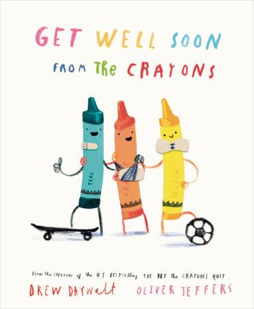 Get Well Soon from the Crayons by Drew Daywalt