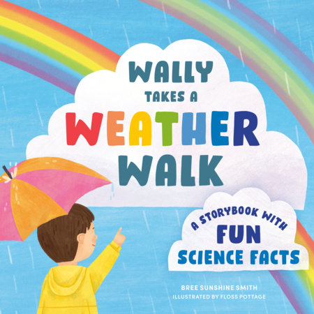 Wally Takes a Weather Walk by Bree Sunshine Smith