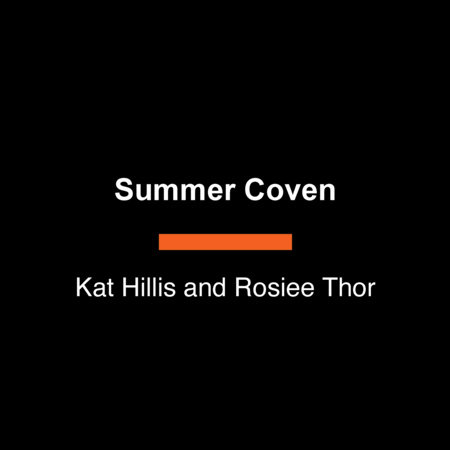 Summer Coven by Kat Hillis and Rosiee Thor