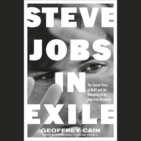 Steve Jobs in Exile by Geoffrey Cain