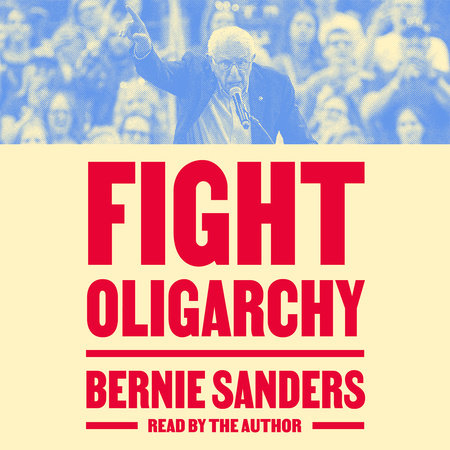 Fight Oligarchy by Senator Bernie Sanders