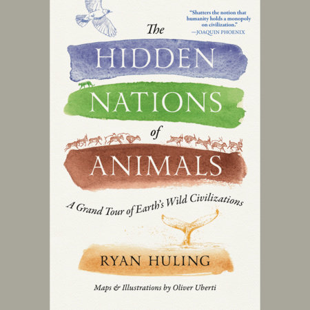 The Hidden Nations of Animals by Ryan Huling