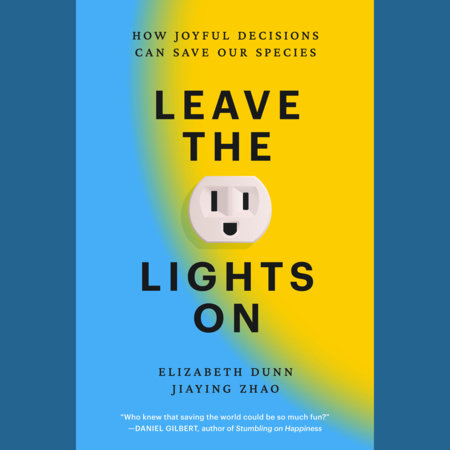 Leave the Lights On by Elizabeth Dunn and Jiaying Zhao