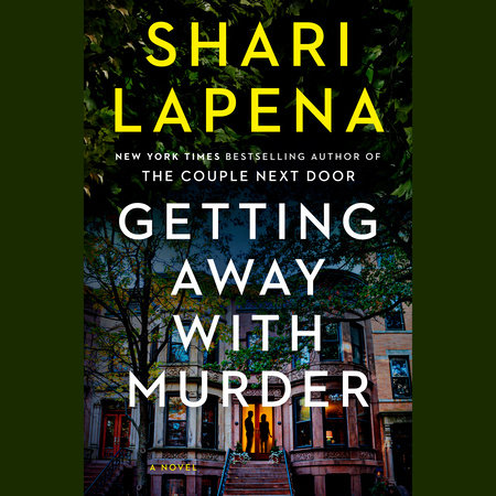 Getting Away with Murder by Shari Lapena