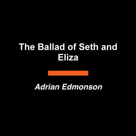 The Ballad of Seth and Eliza by Adrian Edmondson