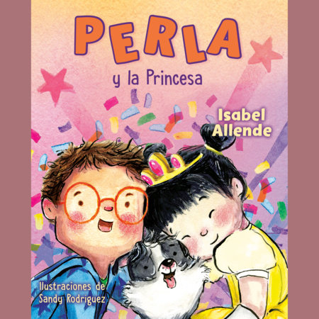 Perla y la Princesa (Perla and the Princess Spanish Edition) by Isabel Allende