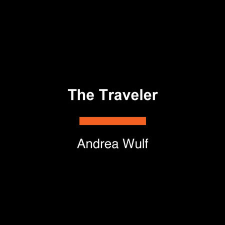 The Traveler by Andrea Wulf
