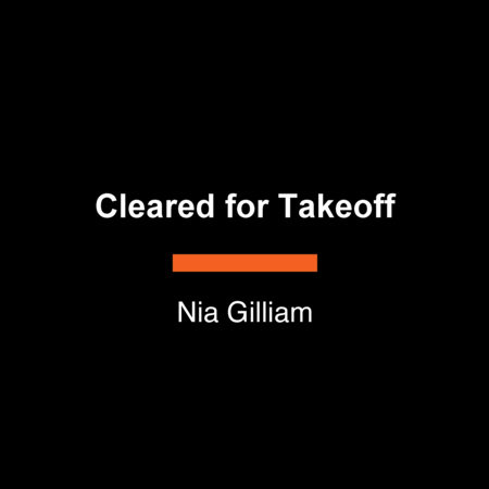 Cleared for Takeoff by Captain Nia Gilliam