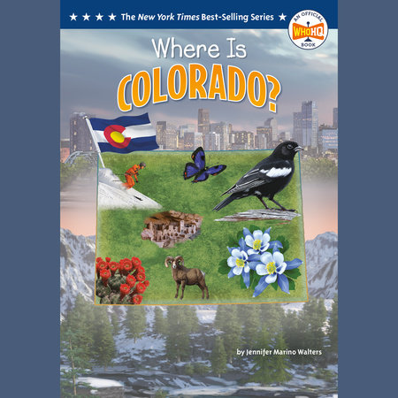 Where Is Colorado? by Jennifer Marino Walters and Who HQ