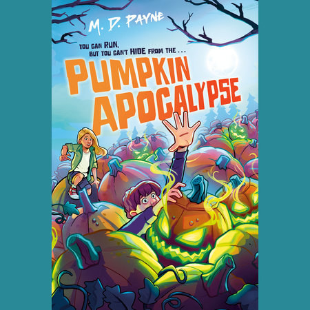 Pumpkin Apocalypse by M. D. Payne