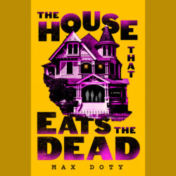 The House That Eats the Dead
