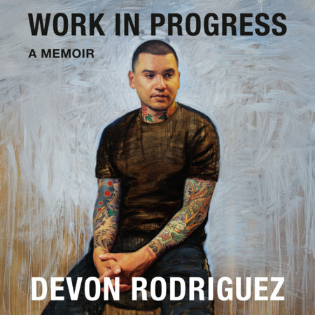 Work in Progress by Devon Rodriguez