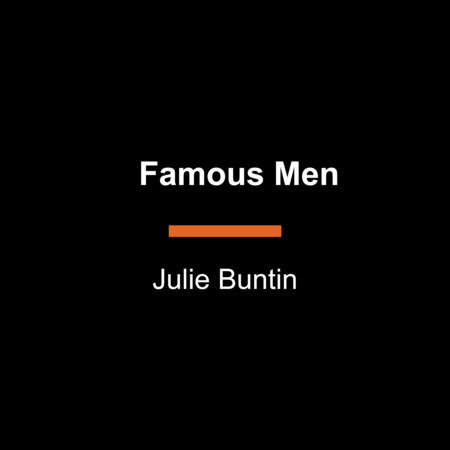 Famous Men by Julie Buntin
