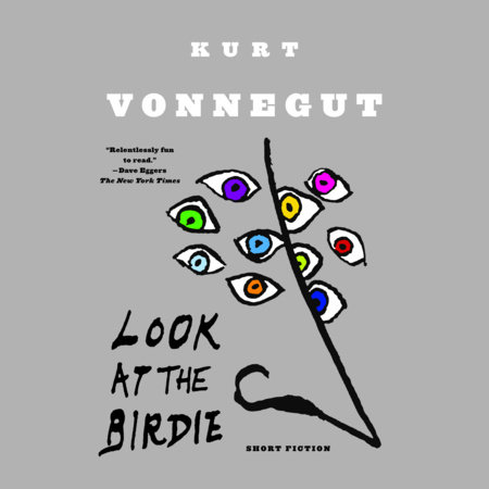 Look at the Birdie by Kurt Vonnegut