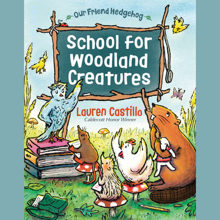 School for Woodland Creatures by Lauren Castillo