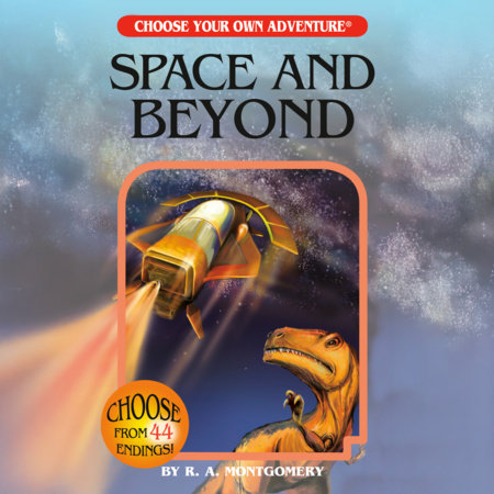 Space and Beyond by R.A. Montgomery