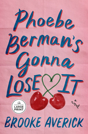 Phoebe Berman's Gonna Lose It by Brooke Averick