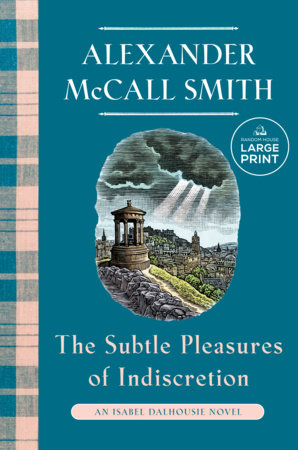 The Subtle Pleasures of Indiscretion by Alexander McCall Smith