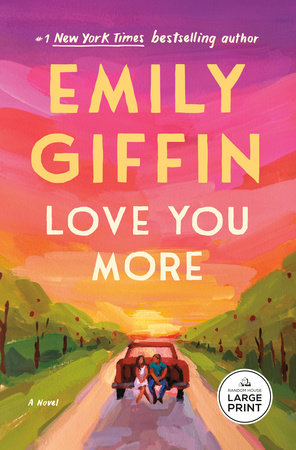 Love You More by Emily Giffin