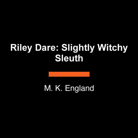 Riley Dare: Slightly Witchy Sleuth by M. K. England