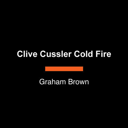 Clive Cussler Cold Fire by Graham Brown