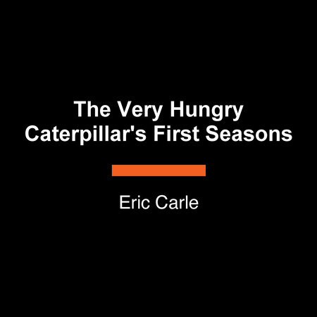 The Very Hungry Caterpillar's First Seasons by Eric Carle
