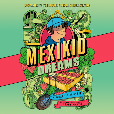 Mexikid Dreams: A Graphic Memoir by Pedro Martin