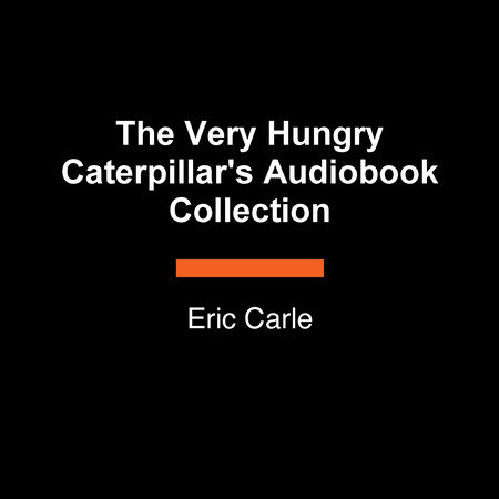 The Very Hungry Caterpillar's Audiobook Collection by Eric Carle