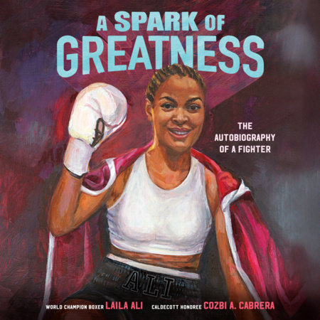 A Spark of Greatness by Laila Ali