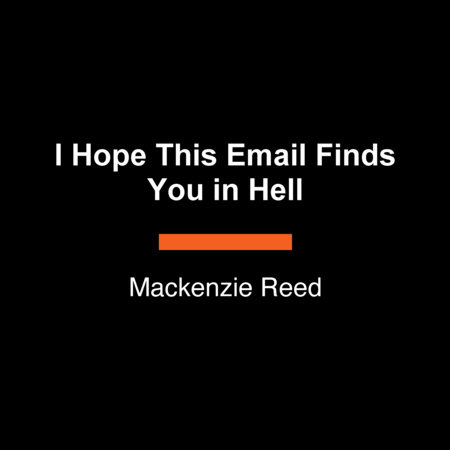 I Hope This Email Finds You in Hell by Mackenzie Reed