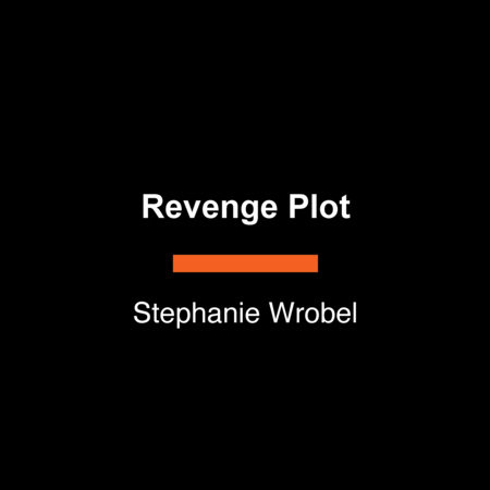 Revenge Plot by Stephanie Wrobel