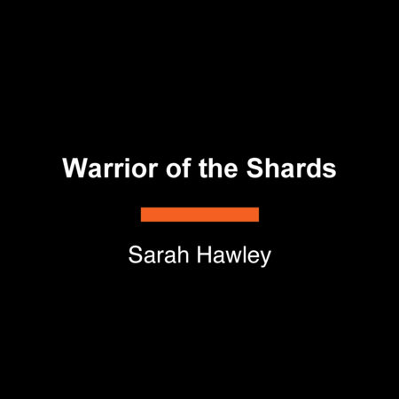 Warrior of the Shards by Sarah Hawley