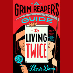 A Grim Reaper's Guide to Living Twice