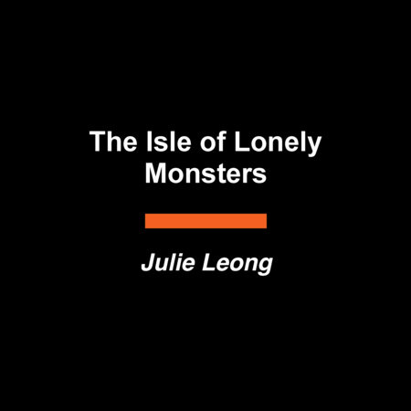 The Isle of Lonely Monsters by Julie Leong