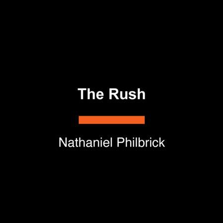 The Rush by Nathaniel Philbrick