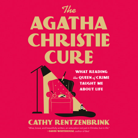 The Agatha Christie Cure by Cathy Rentzenbrink