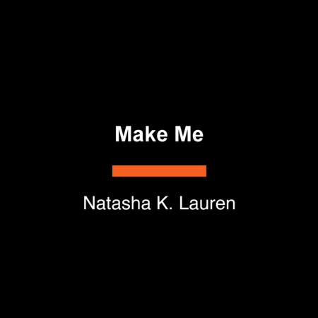 Make Me by Natasha K. Lauren